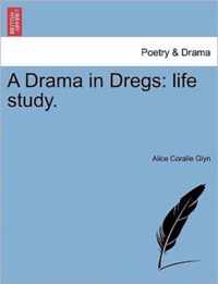 A Drama in Dregs