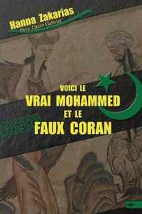 Voici le vrai Mohammed et le faux Coran