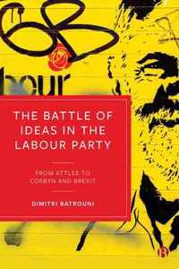 The Battle of Ideas in the Labour Party From Attlee to Corbyn and Brexit