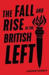 The Fall and Rise of the British Left