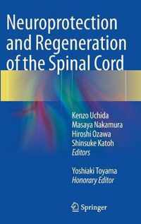 Neuroprotection and Regeneration of the Spinal Cord