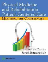 Physical Medicine and Rehabilitation Patient-Centered Care