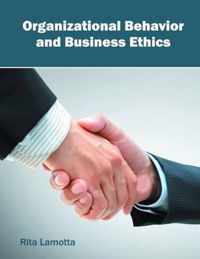 Organizational Behavior and Business Ethics