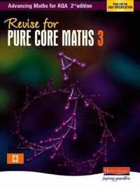 Revise for Advancing Maths for AQA 2nd edition Pure Core Maths 3