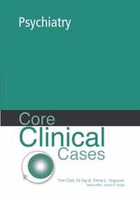 Core Clinical Cases In Psychiatry
