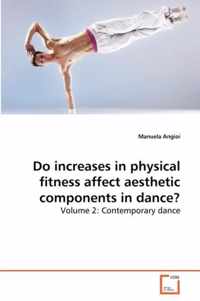 Do increases in physical fitness affect aesthetic components in dance?