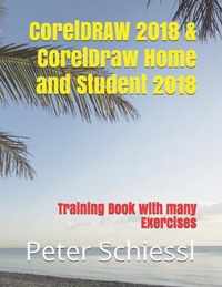 CorelDRAW 2018 & CorelDraw Home and Student 2018 - Training Book with many Exercises