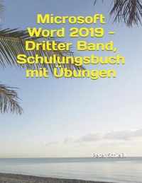 Microsoft Word 2019 - Dritter Band, Schulungsbuch mit UEbungen