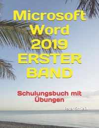 Microsoft Word 2019 - ERSTER BAND, Schulungsbuch mit UEbungen