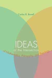 Ideas at the Intersection of Mathematics, Philosophy, and Theology