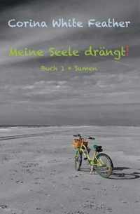 Meine Seele drängt!: Buch 1 * Samen