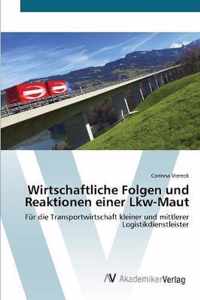 Wirtschaftliche Folgen und Reaktionen einer Lkw-Maut