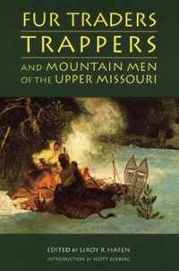 Fur Traders, Trappers, and Mountain Men of the Upper Missouri