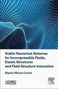 Stable Numerical Schemes for Fluids, Structures and their Interactions