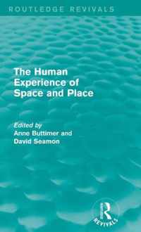 The Human Experience of Space and Place