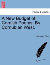 A New Budget of Cornish Poems. by Cornubian West.