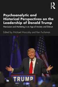 Psychoanalytic and Historical Perspectives on the Leadership of Donald Trump