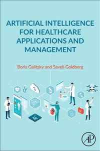 Artificial Intelligence for Healthcare Applications and Management