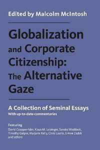 Globalization and Corporate Citizenship: The Alternative Gaze: A Collection of Seminal Essays