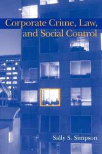 Corporate Crime, Law, and Social Control