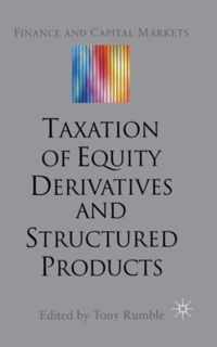 The Taxation of Equity Derivatives and Structured Products