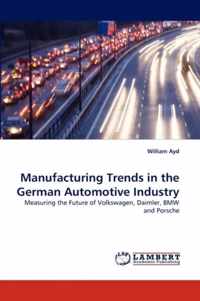 Manufacturing Trends in the German Automotive Industry