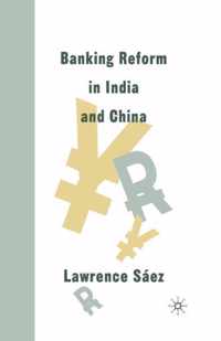 Banking Reform in India and China