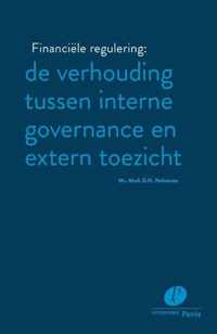 Financiële regulering: de verhouding tussen interne governance en extern toezicht