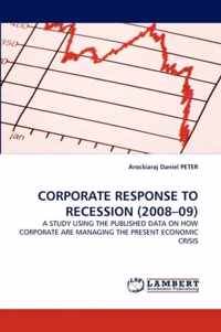 CORPORATE RESPONSE TO RECESSION (2008-09)