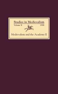 Studies in Medievalism X (1998): Medievalism and the Academy II