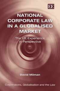 National Corporate Law in a Globalised Market  The UK Experience in Perspective