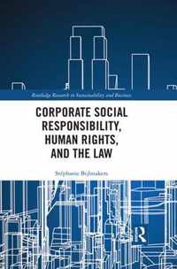 Corporate Social Responsibility, Human Rights, and the Law