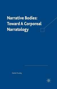 Narrative Bodies: Toward a Corporeal Narratology