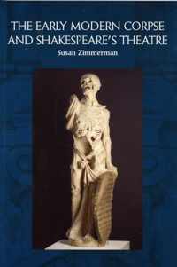 The Early Modern Corpse and Shakespeare's Theatre