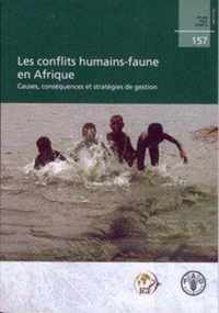 Les Conflits Humains-Faune En Afrique: Causes, Consequences Et Strategies de Gestion (Etudes Fao