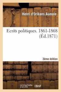 Ecrits Politiques. 1861-1868 3e Edition