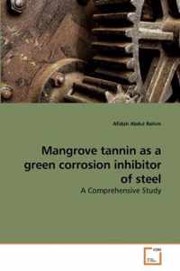 Mangrove tannin as a green corrosion inhibitor of steel