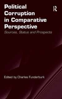 Political Corruption in Comparative Perspective: Sources, Status and Prospects