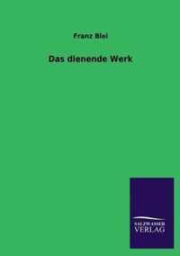 Das dienende Werk