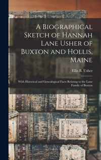 A Biographical Sketch of Hannah Lane Usher of Buxton and Hollis, Maine