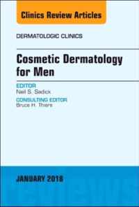 Cosmetic Dermatology for Men, An Issue of Dermatologic Clinics