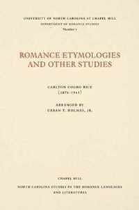 Romance Etymologies and Other Studies by Carlton Cosmo Rice