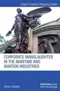 Corporate Manslaughter in the Maritime and Aviation Industries