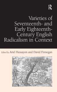 Varieties of Seventeenth- and Early Eighteenth-Century English Radicalism in Context