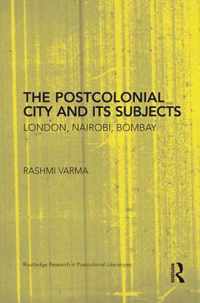 The Postcolonial City and Its Subjects