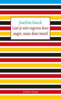 Cossee Essay 13 -   Laat je niet regeren door angst, maar door moed