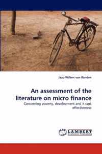 An Assessment of the Literature on Micro Finance