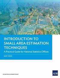 Introduction to Small Area Estimation Techniques: A Practical Guide for National Statistics Offices