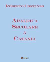 Araldica Secolare a Catania