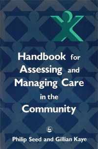 Handbook for Assessing and Managing Care in the Community